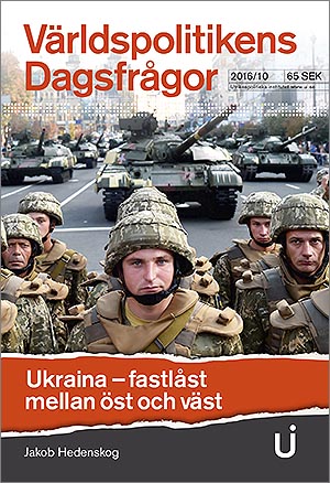 Ukraina : fastlåst mellan öst och väst / Jakob Hedenskog