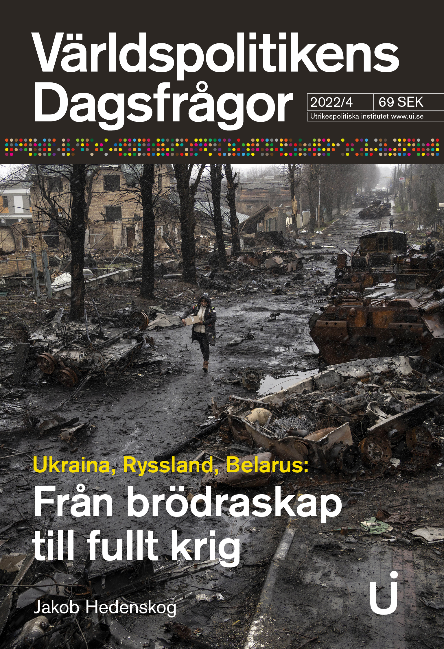 Ukraina, Ryssland, Belarus: Från brödraskap till fullt krig