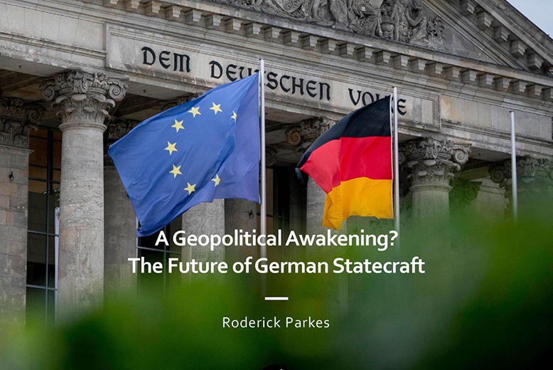 UI Brief: A Geopolitical Awakening? The Future of German Statecraft