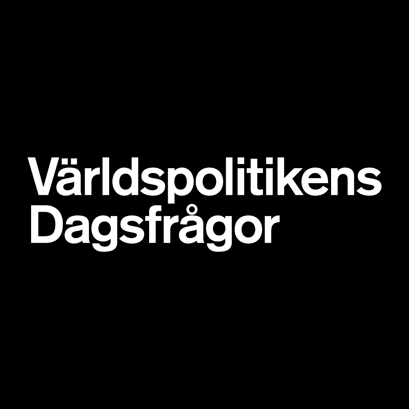 VÄRLDSPOLITIKENS DAGSFRÅGOR